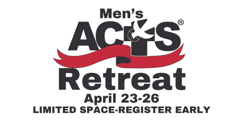 Men’s ACTS Retreat